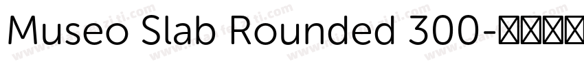 Museo Slab Rounded 300字体转换